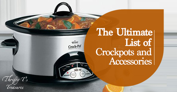The Ultimate List of Crockpots and Accessories