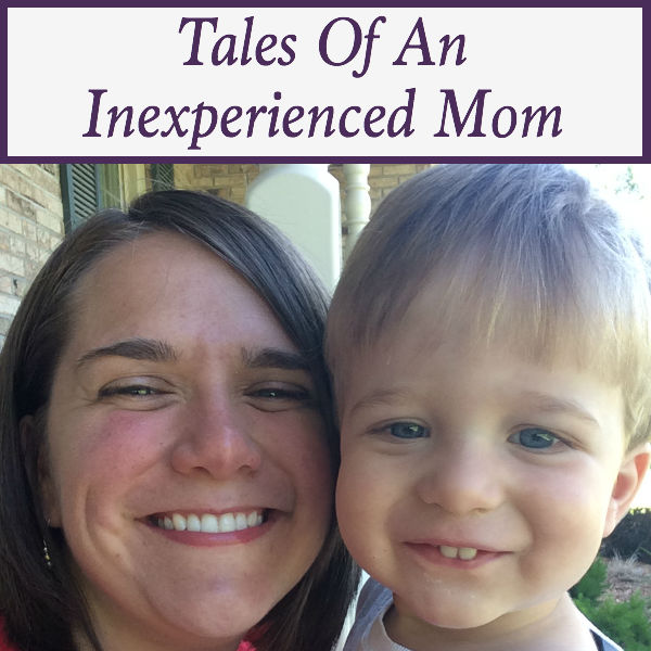 tales of an inexperienced mom august 16